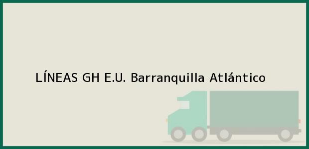 ver datos de contacto para lÍneas gh e.u., barranquilla, atlántico, colombia Teléfono, Dirección y otros datos de contacto para LÍNEAS GH E.U., Barranquilla, Atlántico, Colombia