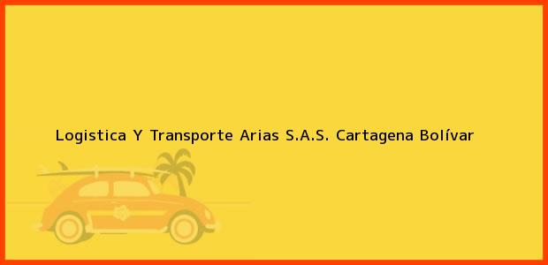 Teléfono, Dirección y otros datos de contacto para Logistica Y Transporte Arias S.A.S., Cartagena, Bolívar, Colombia