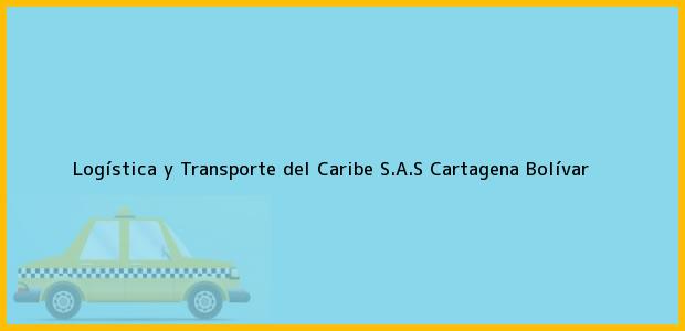 Teléfono, Dirección y otros datos de contacto para Logística y Transporte del Caribe S.A.S, Cartagena, Bolívar, Colombia