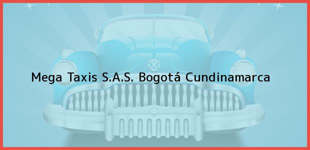 Teléfono, Dirección y otros datos de contacto para Mega Taxis S.A.S., Bogotá, Cundinamarca, Colombia