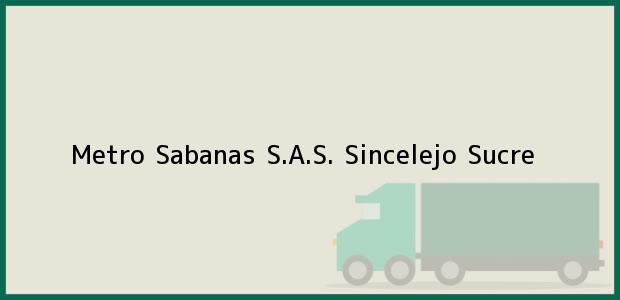 Teléfono, Dirección y otros datos de contacto para Metro Sabanas S.A.S., Sincelejo, Sucre, Colombia