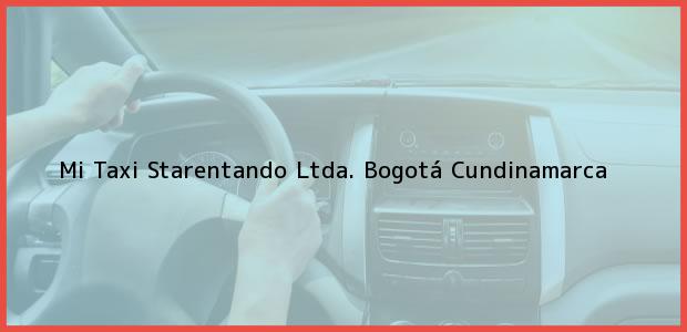 Teléfono, Dirección y otros datos de contacto para Mi Taxi Starentando Ltda., Bogotá, Cundinamarca, Colombia