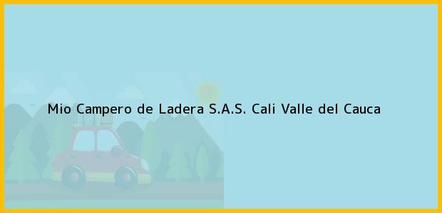 Teléfono, Dirección y otros datos de contacto para Mio Campero de Ladera S.A.S., Cali, Valle del Cauca, Colombia