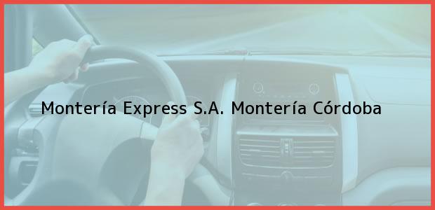 Teléfono, Dirección y otros datos de contacto para Montería Express S.A., Montería, Córdoba, Colombia