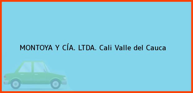 Teléfono, Dirección y otros datos de contacto para MONTOYA Y CÍA. LTDA., Cali, Valle del Cauca, Colombia