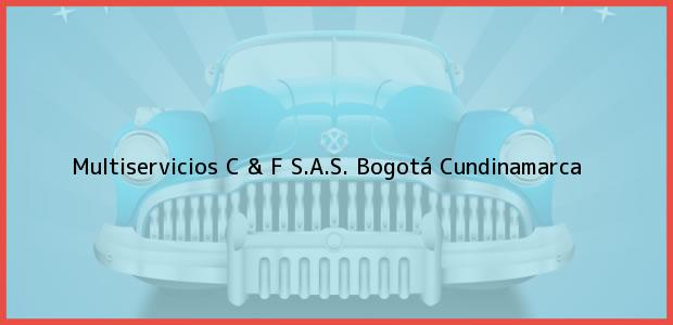 Teléfono, Dirección y otros datos de contacto para Multiservicios C & F S.A.S., Bogotá, Cundinamarca, Colombia