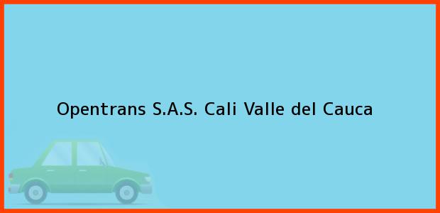 Teléfono, Dirección y otros datos de contacto para Opentrans S.A.S., Cali, Valle del Cauca, Colombia