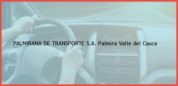 ver datos de contacto para palmirana de transporte s.a., palmira, valle del cauca, colombia Teléfono, Dirección y otros datos de contacto para PALMIRANA DE TRANSPORTE S.A., Palmira, Valle del Cauca, Colombia