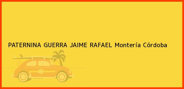 Teléfono, Dirección y otros datos de contacto para PATERNINA GUERRA JAIME RAFAEL, Montería, Córdoba, Colombia