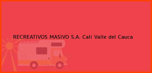 Teléfono, Dirección y otros datos de contacto para RECREATIVOS MASIVO S.A., Cali, Valle del Cauca, Colombia