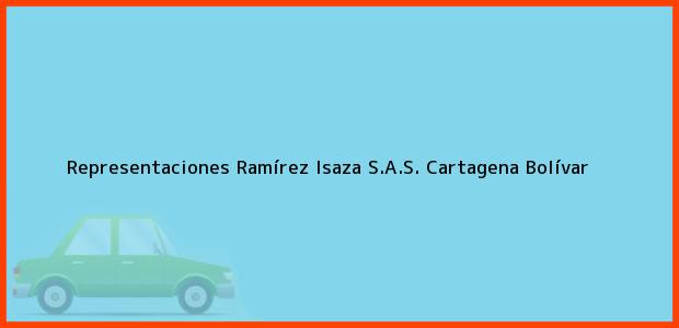 Teléfono, Dirección y otros datos de contacto para Representaciones Ramírez Isaza S.A.S., Cartagena, Bolívar, Colombia