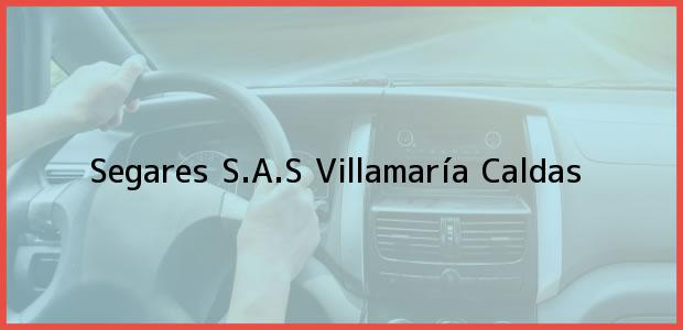 Teléfono, Dirección y otros datos de contacto para Segares S.A.S, Villamaría, Caldas, Colombia