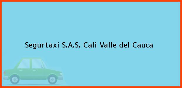 Teléfono, Dirección y otros datos de contacto para Segurtaxi S.A.S., Cali, Valle del Cauca, Colombia
