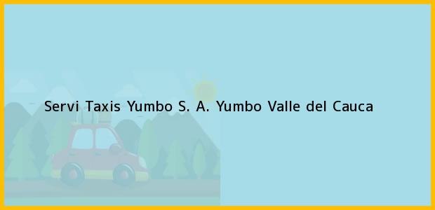 ver datos de contacto para servi taxis yumbo s. a., yumbo, valle del cauca, colombia Teléfono, Dirección y otros datos de contacto para Servi Taxis Yumbo S. A., Yumbo, Valle del Cauca, Colombia