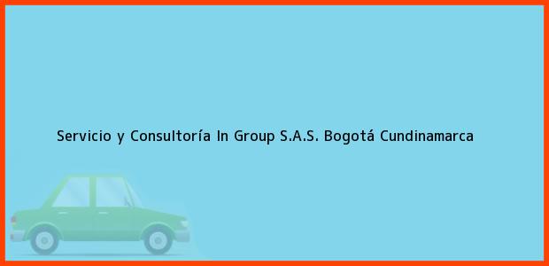 Teléfono, Dirección y otros datos de contacto para Servicio y Consultoría In Group S.A.S., Bogotá, Cundinamarca, Colombia