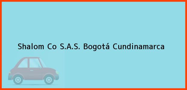 Teléfono, Dirección y otros datos de contacto para Shalom Co S.A.S., Bogotá, Cundinamarca, Colombia