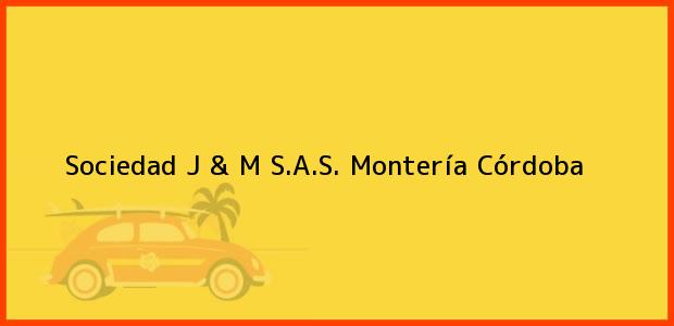 Teléfono, Dirección y otros datos de contacto para Sociedad J & M S.A.S., Montería, Córdoba, Colombia
