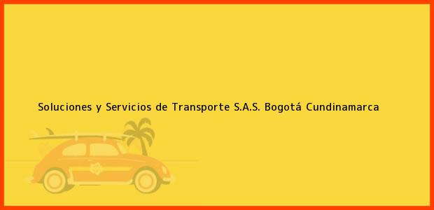 Teléfono, Dirección y otros datos de contacto para Soluciones y Servicios de Transporte S.A.S., Bogotá, Cundinamarca, Colombia