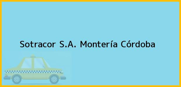 Teléfono, Dirección y otros datos de contacto para Sotracor S.A., Montería, Córdoba, Colombia