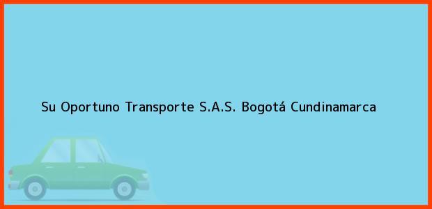 Teléfono, Dirección y otros datos de contacto para Su Oportuno Transporte S.A.S., Bogotá, Cundinamarca, Colombia