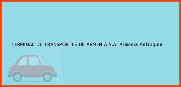 Teléfono, Dirección y otros datos de contacto para TERMINAL DE TRANSPORTES DE ARMENIA S.A., Armenia, Antioquia, Colombia