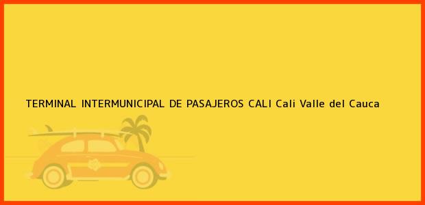 Teléfono, Dirección y otros datos de contacto para TERMINAL INTERMUNICIPAL DE PASAJEROS CALI, Cali, Valle del Cauca, Colombia