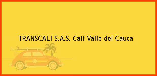 Teléfono, Dirección y otros datos de contacto para TRANSCALI S.A.S., Cali, Valle del Cauca, Colombia