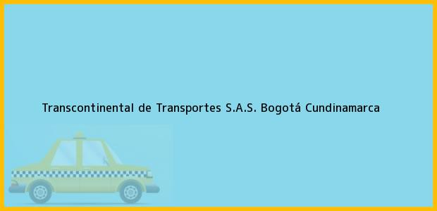 Teléfono, Dirección y otros datos de contacto para Transcontinental de Transportes S.A.S., Bogotá, Cundinamarca, Colombia