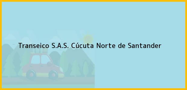 Teléfono, Dirección y otros datos de contacto para Transeico S.A.S., Cúcuta, Norte de Santander, Colombia