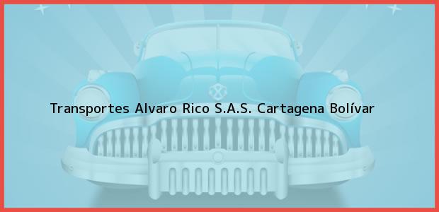 Teléfono, Dirección y otros datos de contacto para Transportes Alvaro Rico S.A.S., Cartagena, Bolívar, Colombia