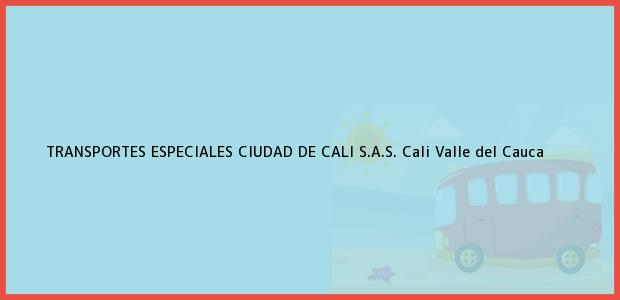 Teléfono, Dirección y otros datos de contacto para TRANSPORTES ESPECIALES CIUDAD DE CALI S.A.S., Cali, Valle del Cauca, Colombia