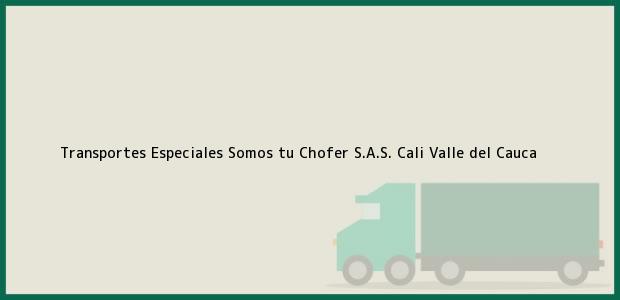 Teléfono, Dirección y otros datos de contacto para Transportes Especiales Somos tu Chofer S.A.S., Cali, Valle del Cauca, Colombia
