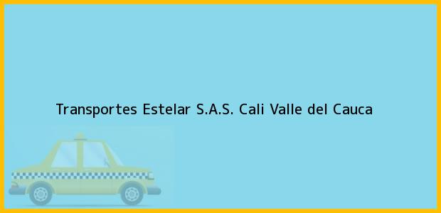 Teléfono, Dirección y otros datos de contacto para Transportes Estelar S.A.S., Cali, Valle del Cauca, Colombia