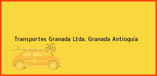 Teléfono, Dirección y otros datos de contacto para Transportes Granada Ltda., Granada, Antioquia, Colombia