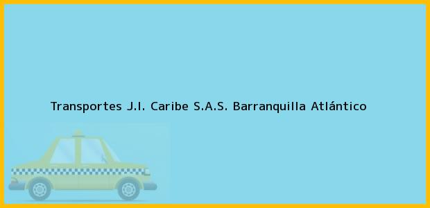 Teléfono, Dirección y otros datos de contacto para Transportes J.I. Caribe S.A.S., Barranquilla, Atlántico, Colombia
