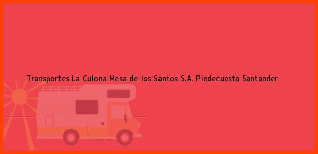 ver datos de contacto para transportes la culona mesa de los santos s.a., piedecuesta, santander, colombia Teléfono, Dirección y otros datos de contacto para Transportes La Culona Mesa de los Santos S.A., Piedecuesta, Santander, Colombia