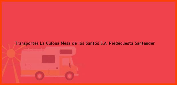 Teléfono, Dirección y otros datos de contacto para Transportes La Culona Mesa de los Santos S.A., Piedecuesta, Santander, Colombia