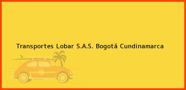 Teléfono, Dirección y otros datos de contacto para Transportes Lobar S.A.S., Bogotá, Cundinamarca, Colombia
