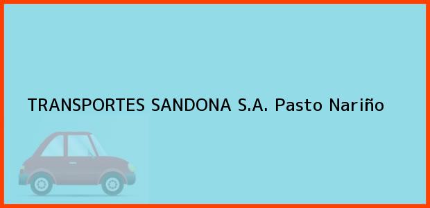 Teléfono, Dirección y otros datos de contacto para TRANSPORTES SANDONA S.A., Pasto, Nariño, Colombia