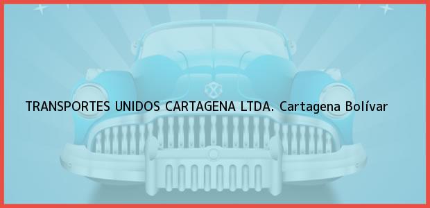 Teléfono, Dirección y otros datos de contacto para TRANSPORTES UNIDOS CARTAGENA LTDA., Cartagena, Bolívar, Colombia