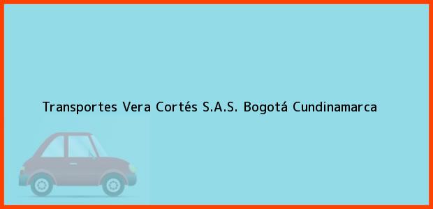 Teléfono, Dirección y otros datos de contacto para Transportes Vera Cortés S.A.S., Bogotá, Cundinamarca, Colombia