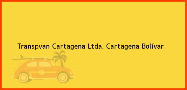 Teléfono, Dirección y otros datos de contacto para Transpvan Cartagena Ltda., Cartagena, Bolívar, Colombia