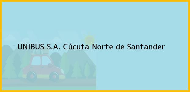 Teléfono, Dirección y otros datos de contacto para UNIBUS S.A., Cúcuta, Norte de Santander, Colombia