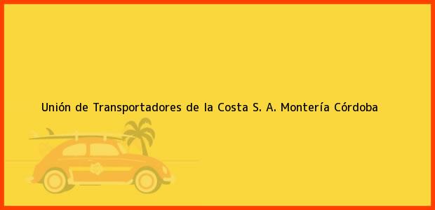 Teléfono, Dirección y otros datos de contacto para Unión de Transportadores de la Costa S. A., Montería, Córdoba, Colombia