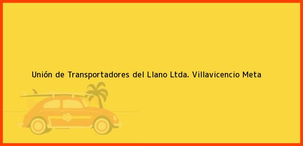 Teléfono, Dirección y otros datos de contacto para Unión de Transportadores del Llano Ltda., Villavicencio, Meta, Colombia