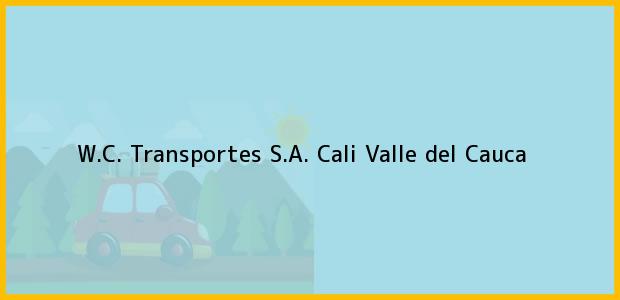 Teléfono, Dirección y otros datos de contacto para W.C. Transportes S.A., Cali, Valle del Cauca, Colombia