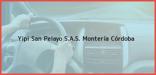Teléfono, Dirección y otros datos de contacto para Yipi San Pelayo S.A.S., Montería, Córdoba, Colombia