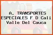 A. TRANSPORTES ESPECIALES F D Cali Valle Del Cauca