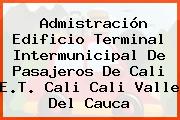 Admistración Edificio Terminal Intermunicipal De Pasajeros De Cali E.T. Cali Cali Valle Del Cauca