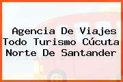 Agencia De Viajes Todo Turismo Cúcuta Norte De Santander